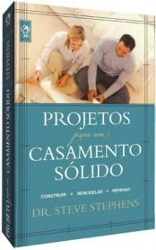 Projetos para um casamento solido