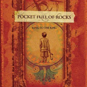 Pocket Full of Rocks - Song of the king