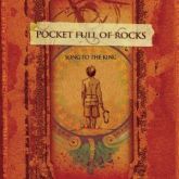 Pocket Full of Rocks - Song of the king